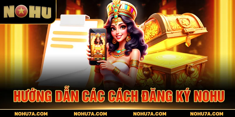 Hướng dẫn các cách đăng ký Nohu