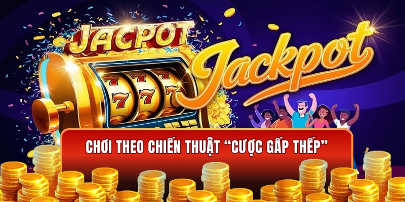 Chơi theo chiến thuật gấp thếp