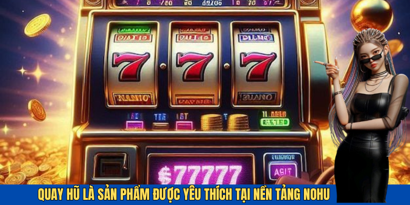 Những nhà cung cấp game quay hũ hợp tác cùng NOHU